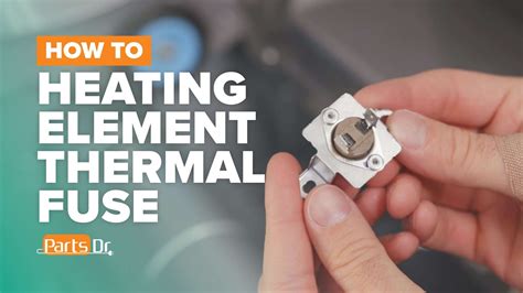 How To Test Replace The Heating Element Thermal Fuse Part Dc