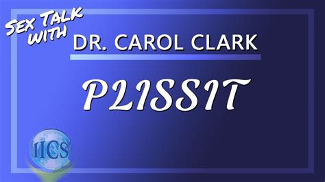 Sex Talk With Dr Carol Clark Plissit Youtube