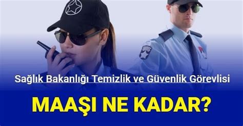 Sağlık Bakanlığı temizlik personeli ve güvenlik görevlisi maaşı ne