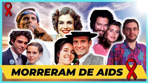 TRISTEZA FAMOSOS da Televisão que morreram de AIDS HIV