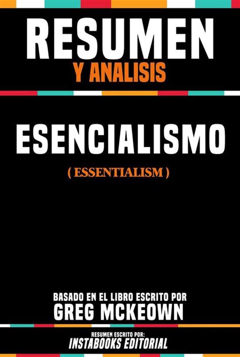 Resumen Y Analisis Esencialismo Essentialism Basado En El Libro