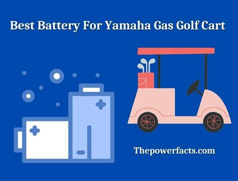 The 5 Best Batteries For Yamaha Gas Golf Cart - The Power Facts