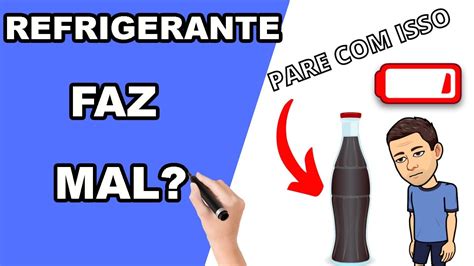 REFRIGERANTE FAZ MAL Os malefícios causados pelo refrigerante YouTube