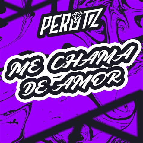 Me Chama De Amor Música Y Letra De Dj Perotz Treyce Spotify