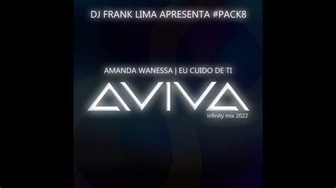 Amanda Wanessa Eu Cuido De Ti Aviva 8 Infinity Mix 2022 YouTube