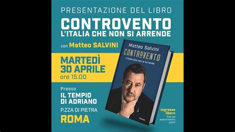 Presentazione Del Libro Di Matteo Salvini Controvento YouTube