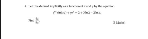 Solved Let Z Be Defined Implicitly As A Function Of X And Chegg