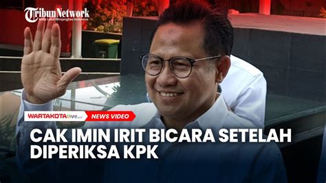 Selesai Diperiksa KPK Cak Imin Irit Bicara Saya Sudah Jelaskan Semua