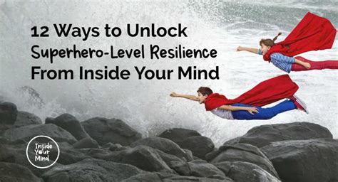 12 Ways to Unlock Superhero-Level Resilience From Inside Your Mind ...