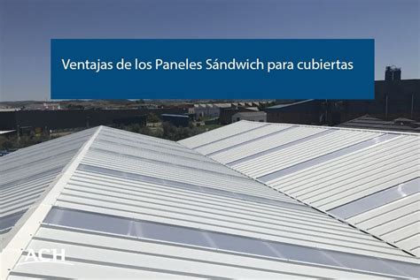 8 Ventajas de los paneles sándwich para cubiertas y techos