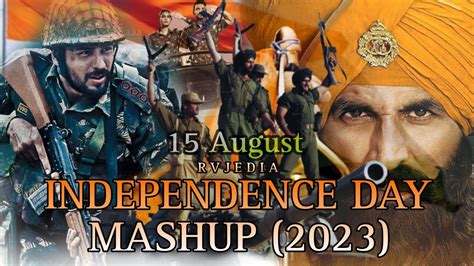 Independence Day Mashup 2023 Patriotic Songs Independence Day