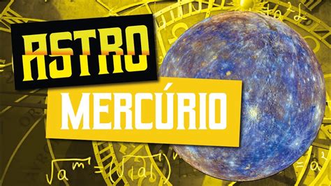 Mercúrio o planeta da comunicação na astrologia os 12 signos