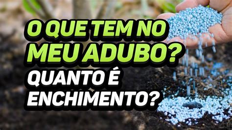 O que tem no adubo Formulação e enchimento entenda YouTube