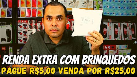 Faça RENDA EXTRA vendendo brinquedos Pague R 5 00 venda a R 25 00