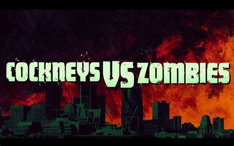 Cockneys vs Zombies - Alchetron, The Free Social Encyclopedia