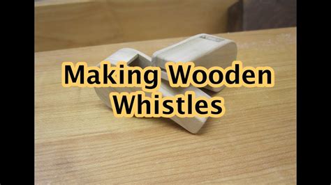 Making A Wooden Whistle Youtube