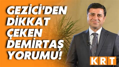 Murat Gezici den çarpıcı Selahattin Demirtaş analizi YouTube