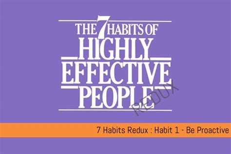 The Habits Of Highly Effective People Redux Habit Be Proactive