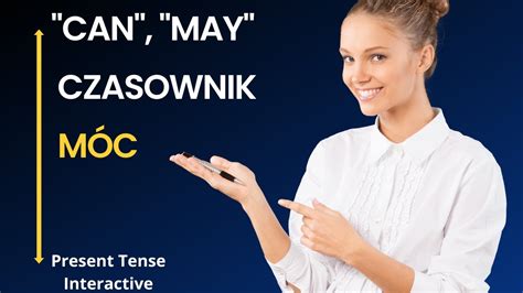 The verb can may and be allowed móc in Polish present tense