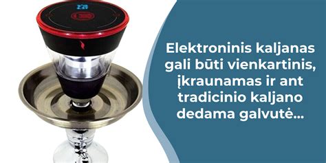 Kaip Naudotis Elektroniniu Kaljanu Tavo Kaljanas