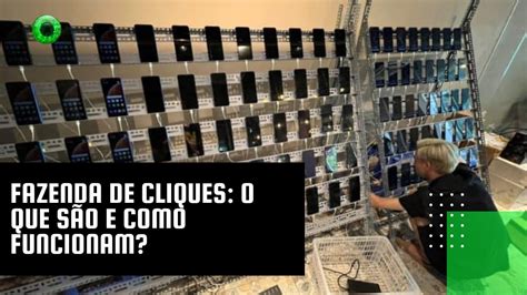 Fazenda De Cliques O Que S O E Como Funcionam Youtube