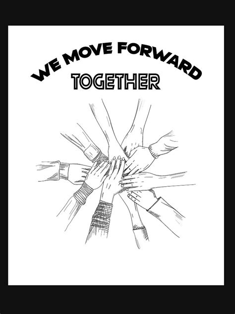 We Move Forward Together T Shirt By Conabi Redbubble