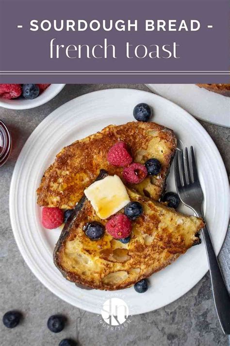 Sourdough French Toast Stephanie Kay Nutrition