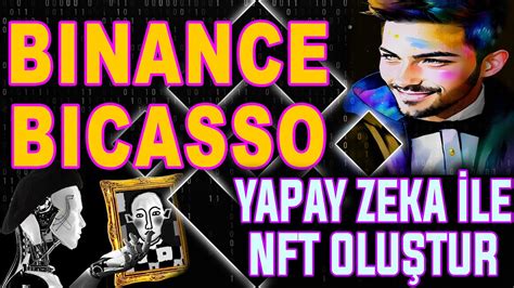 Bİnance Borsasindan Bİcasso Yapay Zeka Desteklİ Nft OluŞturma Binancebicasso Nft Generate