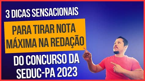 3 SUPER DICAS DE COMO TIRAR NOTA MÁXIMA NA REDAÇÃO DO CONCURSO DA SEDUC