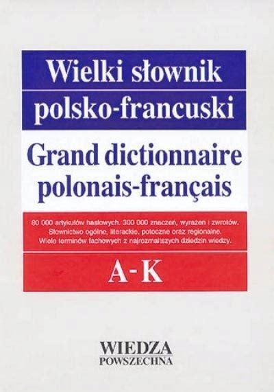 WIELKI SŁOWNIK POLSKO FRANCUSKI T 1 A K W 2 15728718492 Książka