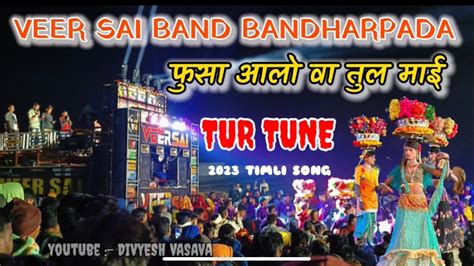 Veer Sai Band Bandharpada 2023 New Timli Song Divyeshvasava