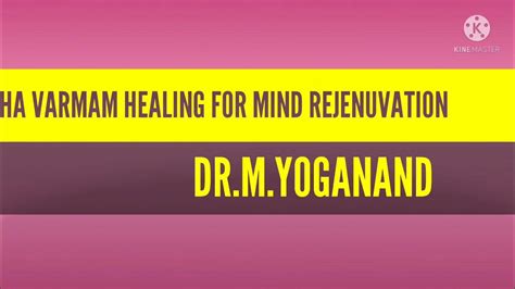 17 Tamizh Siddha Varmam Healing To Rejuvenate Mind Youtube