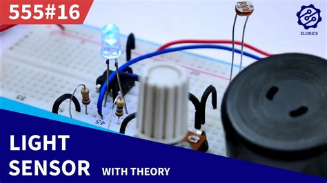 Light Sensor And Darkness Detector Circuit Using Ldr 555 Timer Project 16 Youtube