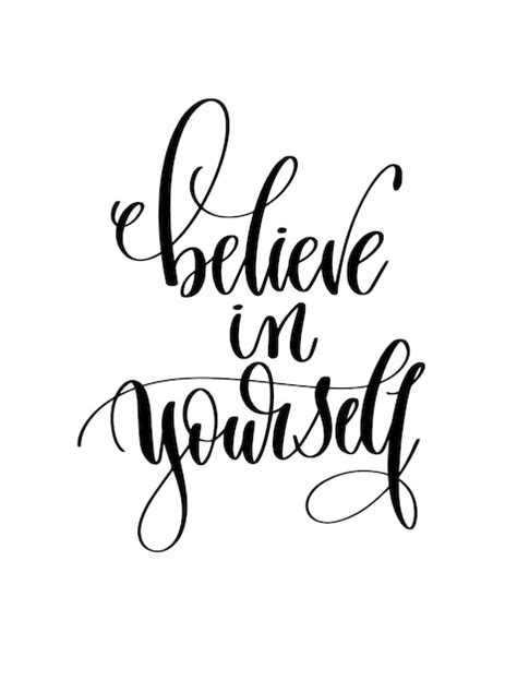 Premium Vector Believe In Yourself Hand Lettering Inscription Text