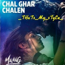 Chal Ghar Chalen Short Malang Song Lyrics And Music By Arijit