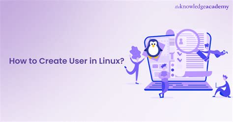 How To Create A User In Linux A Step By Step Guide