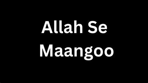 Allah Se Maango By Maulana Tariq Jameel Youtube