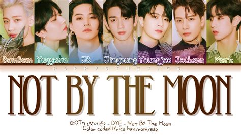 Got7 갓세븐 Not By The Moon Traducida Al Español Color Coded Lyrics