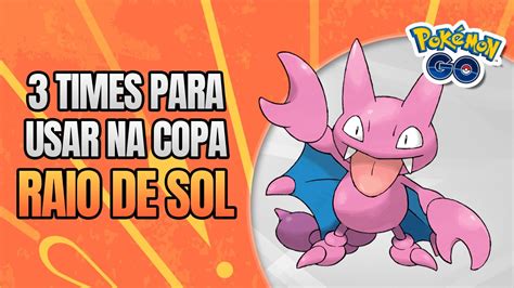 3 Times Para A Copa Raio De Sol Da Grande Liga Go Battle League