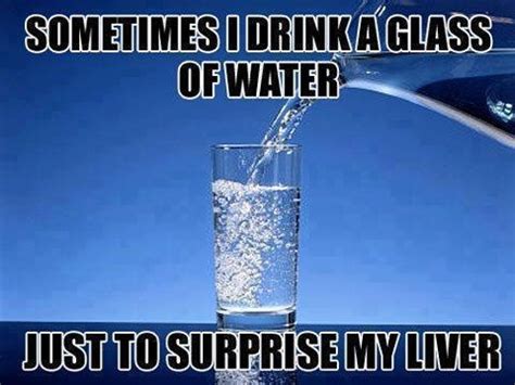 Pin By Neal Meakin On Funny Stuff Drinking Memes Water Quotes