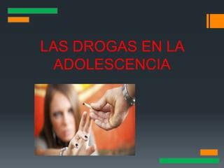 Las Drogas En La Adolescencia Ppt