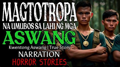 Magto Tropang Umubos Sa Lahi Ng Mga Aswang Kwentong Aswang True