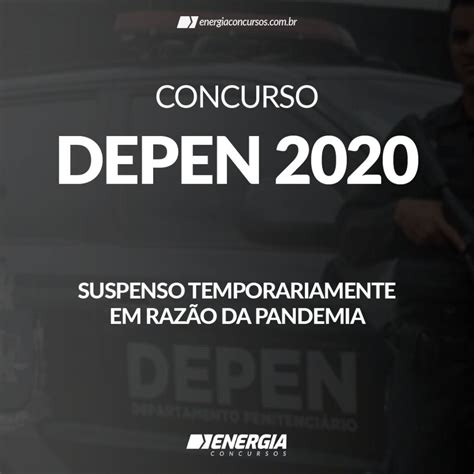 Concurso Depen Suspenso Temporariamente Energia Concursos