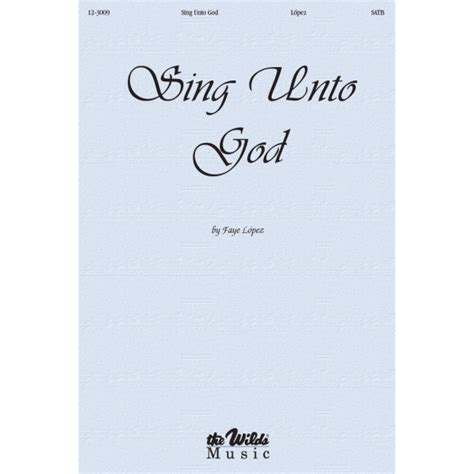 Sing Unto God Satb By Faye López The Wilds Online Store