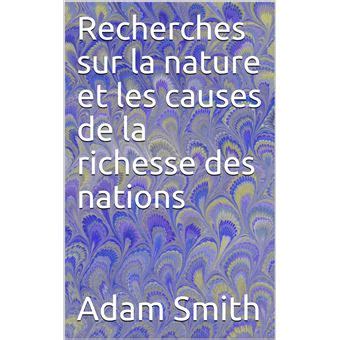 Recherches Sur La Nature Et Les Causes De La Richesse Des Nations