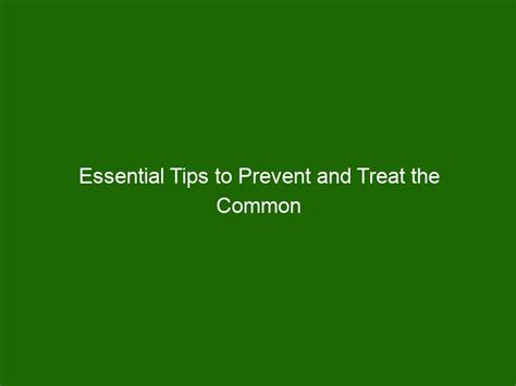 Essential Tips to Prevent and Treat the Common Cold - Health And Beauty