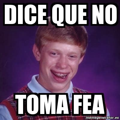 Meme Bad Luck Brian Dice Que No Toma Fea 1400756