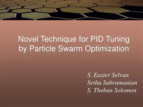 PPT Novel Technique For PID Tuning By Particle Swarm Optimization