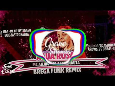 MC ANJIM ÁGUA ROSA BREGA FUNK REMIX DJ ASTRONAUTA 2020 GRAVE