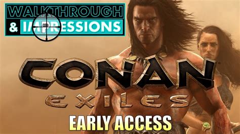 Conan Exiles Early Access Pc Walkthrough And Impressions Youtube